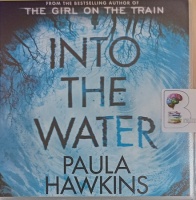 Into The Water written by Paula Hawkins performed by Laura Aikman, Sophie Aldred, Rachel Bavidge and Imogen Church on Audio CD (Unabridged)